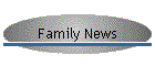 Family News